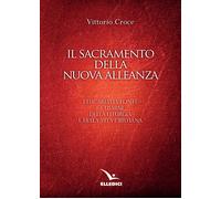 Il sacramento della nuova alleanza. L'eucarestia fonte e culmine
