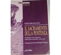 Il sacramento della penitenza. Il ministero del confessore: indicazioni canonich