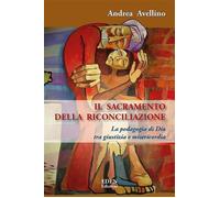 Il sacramento della riconciliazione. La pedagogia di Dio tra giustizia e miseric