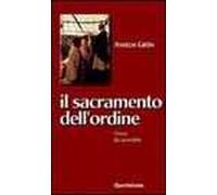 Il sacramento dell'ordine. Vivere da sacerdote