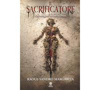 IL SACRIFICATORE: Un'indagine di Lucia Drusi