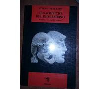 Il sacrificio del dio bambino. Edipo e l'essenza del tragico