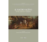 Il sacro agìto. Su rito, performance e metafora