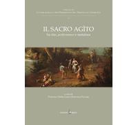 Il sacro agìto. Su rito, performance e metafora - [Kirke]
