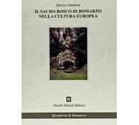 Il sacro bosco di Bomarzo nella cultura europea - Guidoni Enrico