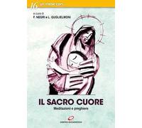 Il sacro cuore. Meditazioni e preghiere