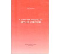 Il sacro dei mediterranei. Reti ed Etruschi