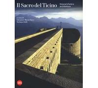 Il sacro del Ticino. Itinerari di architettura e d'arte
