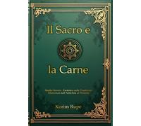 Il Sacro e la Carne: L'antico paradosso della carne. Dono divino o vincolo mortale?