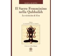 Libri Marina Busetto - Il Sacro Femminino Nella Qabbalah. La Rivincita Di Eva