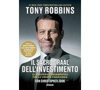 IL SACRO GRAAL DELL'INVESTIMENTO - ROBBINS TONY, ZOOK CHRISTOPHER - GRIBAUDI