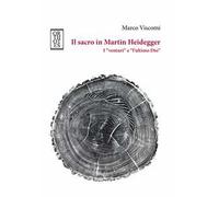 Il sacro in Martin Heidegger. I «venturi» e «l'ultimo Dio»