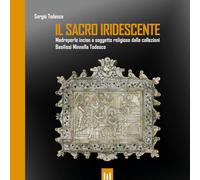 Il sacro iridescente. Madreperle incise a soggetto religioso dalle collezioni Basilissi Minnella Todesco