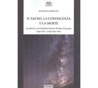 9788884745392 Il sacro, la conoscenza e la morte. Le molte latit...Chicago 1991)