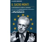 Il sacro Monti. Il bocconiano in loden al comando