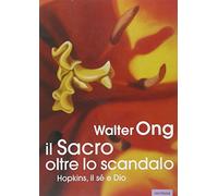 Il sacro oltre lo scandalo. Hopkins, il sé e Dio