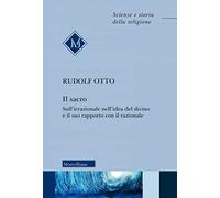 Il sacro. Sull'irrazionale nell'idea del divino e il suo rapporto con il razionale. Nuova ediz.