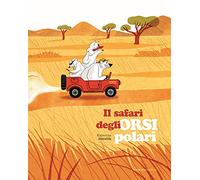 Il safari degli orsi polari. Ediz. a colori
