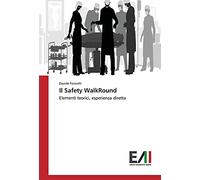 Il Safety WalkRound: Elementi teorici, esperienza diretta
