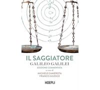 Libri Galileo Galilei - Il Saggiatore. Ediz. Commentata