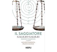 Galileo Galilei (a cura di M. Camerota) – Il Saggiatore – Ediz. commentata
