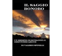 IL SAGGIO BONOBO: Un esempio di sovranità e disintossicazione