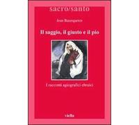 Il saggio, il giusto, il pio. I racconti agiografici ebraici