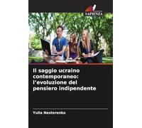 Il saggio ucraino contemporaneo: l'evoluzione del pensiero indipendente