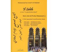 Il Sahih, ovvero «la giustissima sintesi». Detti e fatti del profeta Muham...
