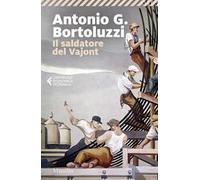 Il saldatore del Vajont