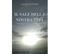Il sale della nostra vita di Luciano Di Primio, 2020, Youcanprint