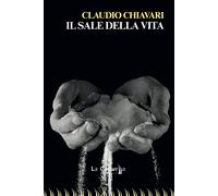 Il sale della vita - Chiavari Claudio