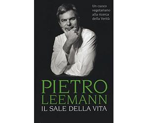 Il sale della vita. Un cuoco vegetariano alla ricerca della verità