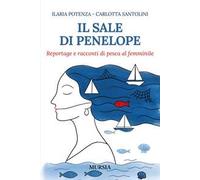 Il sale di Penelope. Reportage e racconti di pesca al femminile