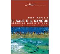 Il sale e il sangue. Storie di uomini e tonni - Ravazza Ninni