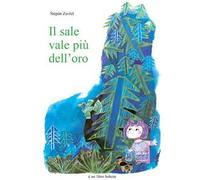Libri StepAn Zavrel - Il Sale Vale Piu Dell'oro. Ediz. Illustrata