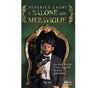 Il salone delle meraviglie. La mia storia, i tuoi capelli, la mia passione