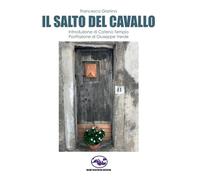 Il salto del cavallo - Francesco Gianino - Mare nostrum edizioni, 2020