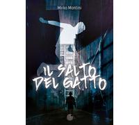 Il salto del gatto - Montini Mirko