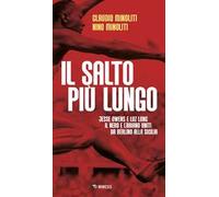 Il salto più lungo. Jesse Owens e Luz Long, il nero e l’ariano uniti da Berlino alla Sicilia