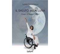 Il saluto alla luna. Yoga a raggi liberi
