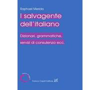 Il salvagente dell'italiano. Dizionari, grammatiche, servizi di consulenza ecc.