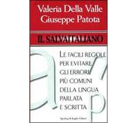 Il salvaitaliano. Le facili regole per evitare gli errori più comuni della lingua parlata e scritta