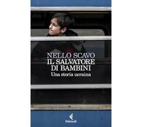 Il salvatore di bambini. Una storia ucraina