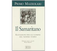 Il samaritano. Elevazioni per gli uomini del nostro tempo [Paperback] [Jan 01, 2