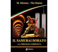 Il samurai dorato. La trilogia completa