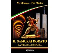 Il Samurai Dorato. La trilogia completa - [EBS Print]