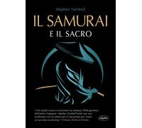 Il samurai e il sacro [Paperback] [Aug 01, 2025] Turnbull, Stephen