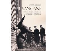 Il Sancane. Ediz. illustrata. Vol. 1: Bestiario storico di personaggi solo apparentemente inverosimili