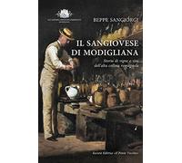 Il Sangiovese di Modigliana. Storia di vigne e vini dell'alta collina romagnola